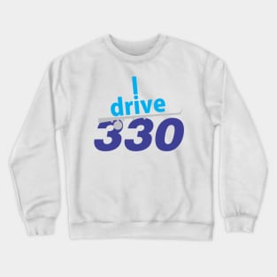 I drive 330 Crewneck Sweatshirt